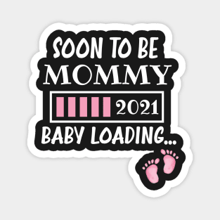 Soon To Be Mommy 2021 Baby Loading / Mommy 2021 Pregnancy Announcement Baby Loading Magnet