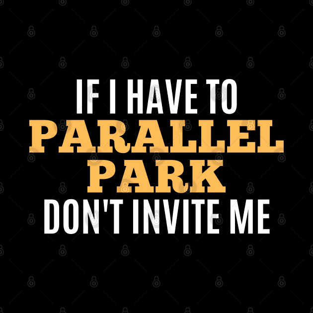 Funny Sarcastic Quote Saying Parallel Parking Driver Driving by BuddyandPrecious