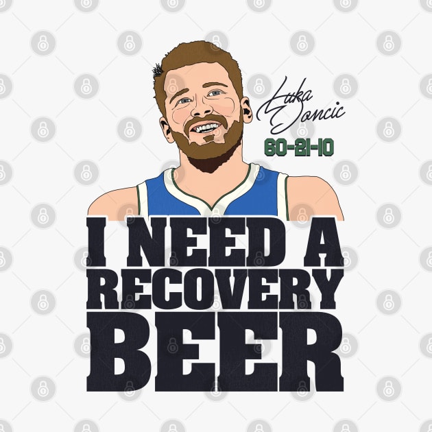 I Need a Recovery Beer -  Luka Doncic 60-21-10 by darklordpug