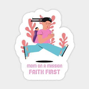 Mom on a Mission Faith First Christian Mothers Magnet