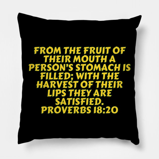 Bible Verse Proverbs 18:20 Pillow by Prayingwarrior