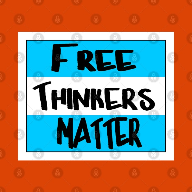 Free Thinkers Matter - Front by SubversiveWare