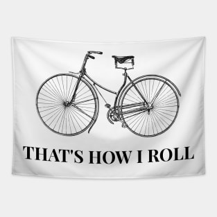 That's How I Roll Tapestry