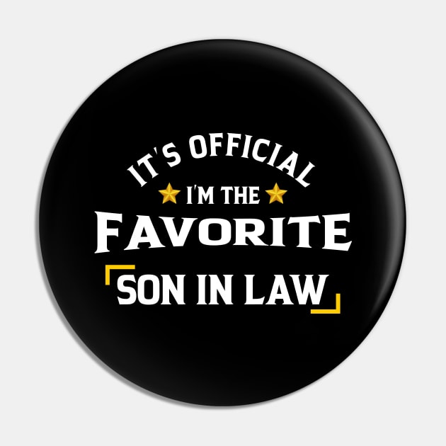 It's Official I'm The Favorite Son In Law Pin by anesanlbenitez