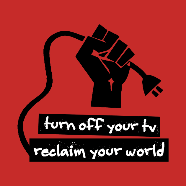Turn Off Your TV by EsotericExposal