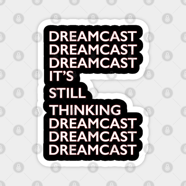 Dreamcast It’s Still Thinking Magnet by Retrollectors