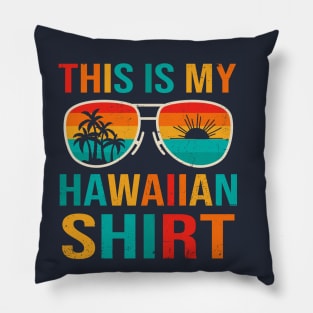 This Is My Hawaiian Shirt Tropical Luau Costume Party Hawaii Pillow