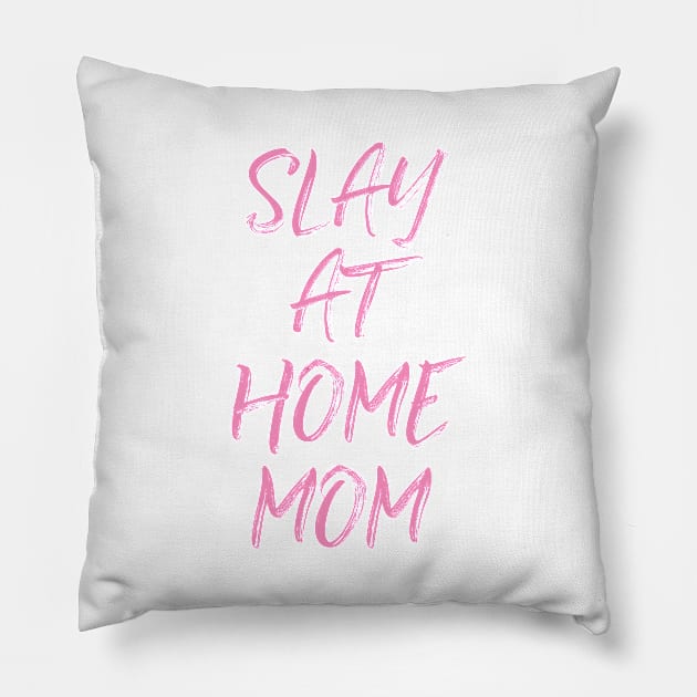 Slay At Home Mom Pillow by ApricotBirch