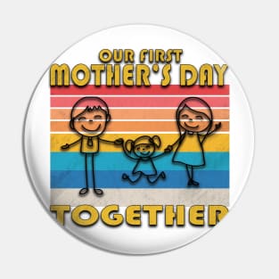 Our First Mothers Day Together Pin