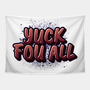 yuck fou all Tapestry