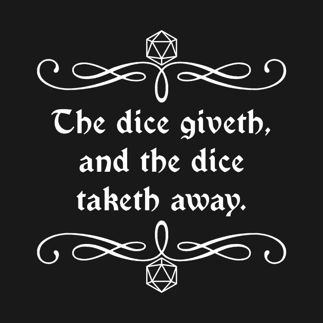 The Dice Giveth, and the Dice Taketh Away. by robertbevan