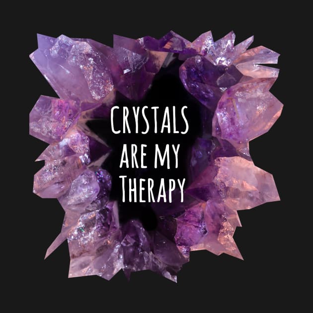 Crystals are my Therapy by Immunitee