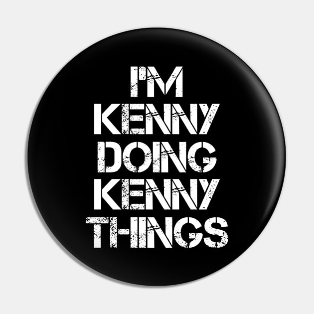 Kenny Name T Shirt - Kenny Doing Kenny Things Pin by Skyrick1