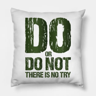 Do or Do Not There Is No Try Motivational T shirts EYECHO Pillow