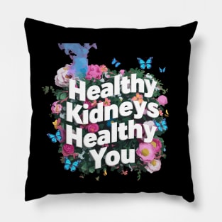 Healthy Kidneys Healthy You Pillow