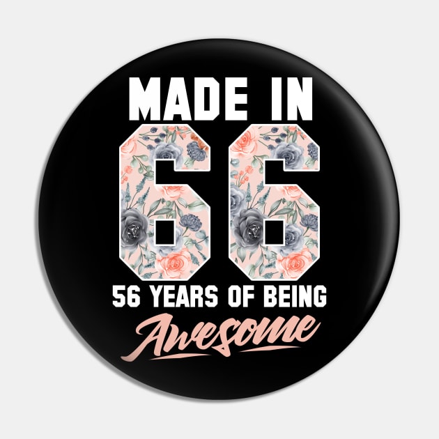 Made in 1966 56 years of being awesome 56th Birthday Flowers Pin by FunnyUSATees