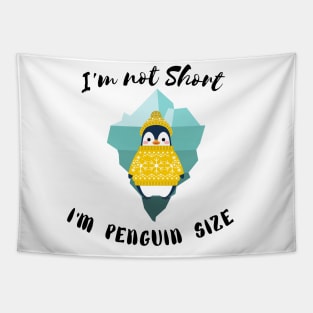 I'm Not Short I'm Penguin Size  - Funny Penguin Quote Tapestry