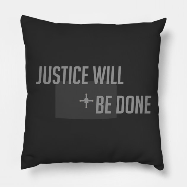 Justice will be done Pillow by badgerinafez