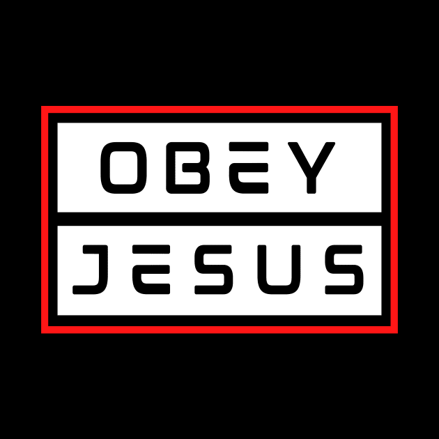 Obey Jesus | Christian Typography by All Things Gospel