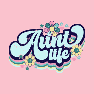 Aunt life T-Shirt