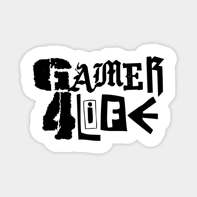 Gamer 4 Life text 17.0 Magnet by 2 souls