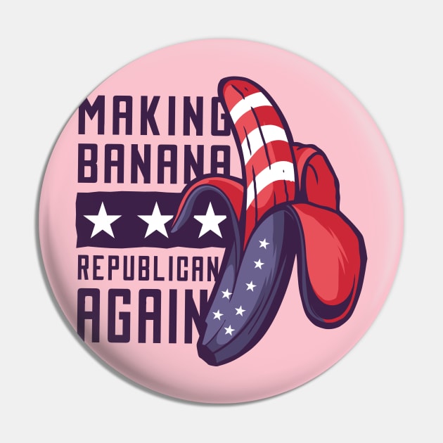 Republican banana Pin by ShirtsBarn