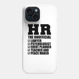 HR The Unofficial lawyer psychologist event  planner teacher and peace  maker Phone Case