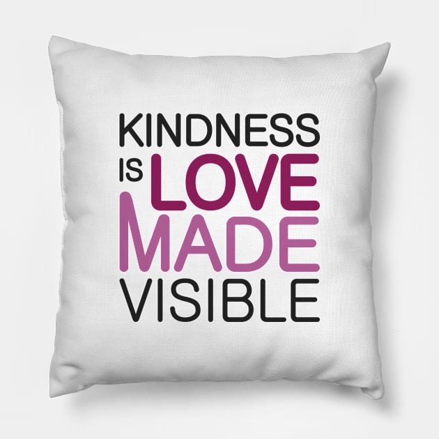 'Kindness Is Love Made Visible' Radical Kindness Shirt Pillow by ourwackyhome