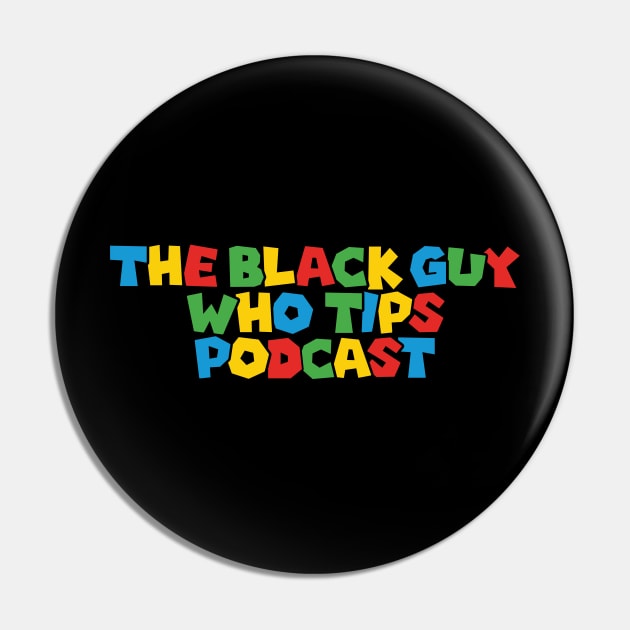 TBGWT Logo Pin by The Black Guy Who Tips Podcast