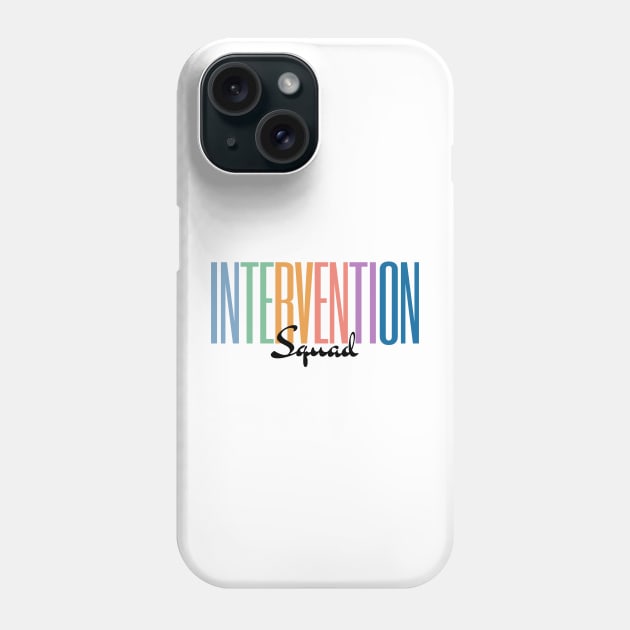 Intervention Squad, Behavior Specialist Early Intervention Paraprofessional Teacher Phone Case by yass-art