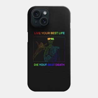 LIVE YOUR BEST LIFE DIE YOUR BEST DEATH RAINBOW Phone Case