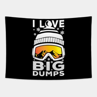 I Love Big Dumps - Funny Snow Ski or Snowboard Graphic Tapestry