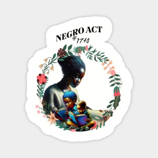 Negro Act Of 1740 Magnet