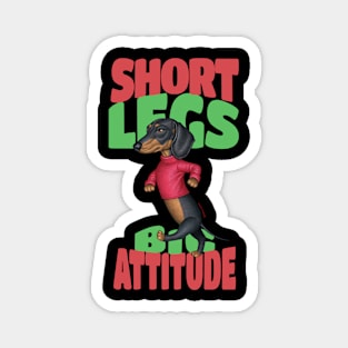 Short Legs Big Attitude Magnet