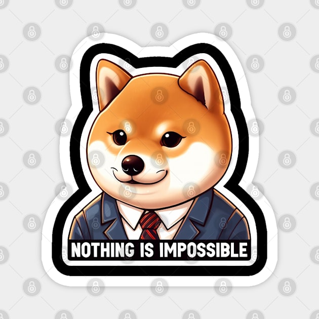 Nothing Is Impossible Shiba Inu Magnet by Plushism