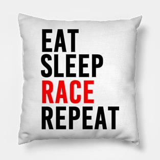 Eat, Sleep, Race and Repeat (Red) Pillow