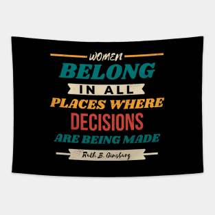 Women Belong In All Places Where Decisions Are Being Made RBG Quote Tapestry