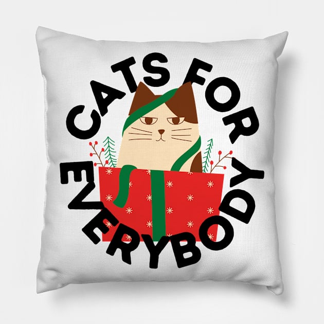 Cats for Everybody The Gift of Cat Cute Gift for Cat Owners and Cat Lovers Pillow by nathalieaynie