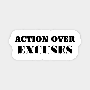 action over excuses Magnet