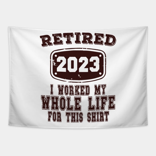 Retired 2023 I Worked My Whole Life For This Tapestry by tabbythesing960