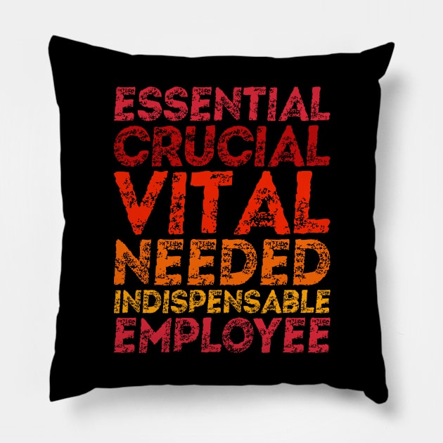 Crucial, vital, indispensable essential employee Pillow by All About Nerds