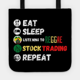 Eat Sleep Listening To Reggae Stock Trading Repeat Tote