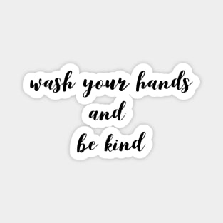 Wash Your Hands And Be Kind Magnet