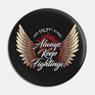 Always Keep Fighting - Angelic Pin