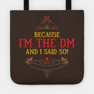Because I am the DM and I said So! Tote