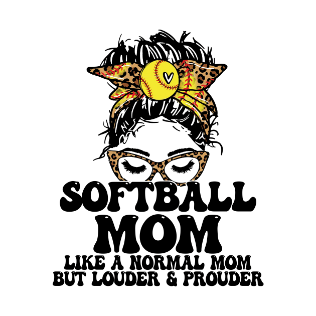 Softball Mom Like A Normal Mom But Louder And Prouder Messy Bun by Jenna Lyannion