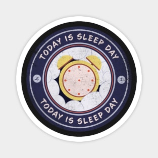 Today is Sleep Day Magnet