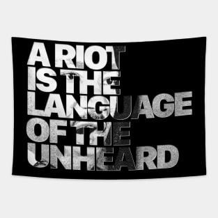 A Riot is the Language of the Unheard Tapestry