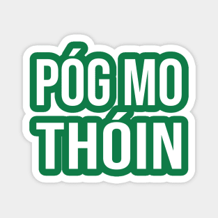 Irish Pog Mo Thoin Funny Gaelic St Patrick's Day Magnet