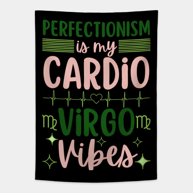 Funny Virgo Zodiac Sign - Perfectionism is my cardio, Virgo Vibes Tapestry by LittleAna